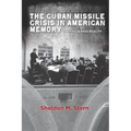 The Cuban Missile Crisis in American Memory: Myths Versus Reality
