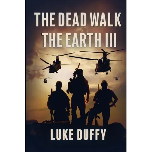 The Dead Walk The Earth: Part III