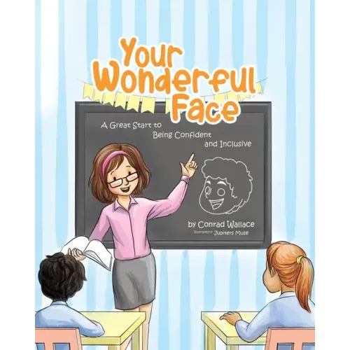 Your Wonderful Face: A Great Start to Being Confident and Inclusive