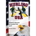 Hurling USA: America Discovers an Ancient Irish Sport