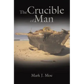 The Crucible of Man