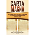 Carta Magna: Una fascinante guía de la historia de la Carta Magna y su influencia en la Inglaterra medieval y el resto del mundo