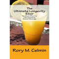 The Ultimate Longevity Elixir: The Most Effective Life-Extending Natural Beverage