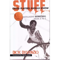 Stuff Good Players Should Know: Intelligent Basketball from A to Z