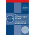 The Kavanaugh Battle: The Fight for the Supreme Court and for the Future of the U.S. with speeches by Judge Kavanaugh, Christine Ford and Senator Coll