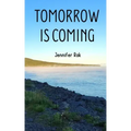 Tomorrow is Coming