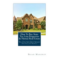 How To Buy State Tax Lien Properties In Hawaii Real Estate: Get Tax Lien Certificates, Tax Lien And Deed Homes For Sale In Hawaii