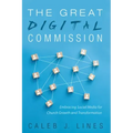 The Great Digital Commission: Embracing Social Media for Church Growth and Transformation