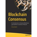 Blockchain Consensus: An Introduction to Classical, Blockchain, and Quantum Consensus Protocols