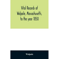 Vital records of Walpole, Massachusetts, to the year 1850