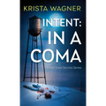 Intent: In A Coma: A Mystery Suspense (Book #5)