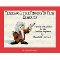 Classics: Teaching Little Fingers to Play/Early Elementary Level