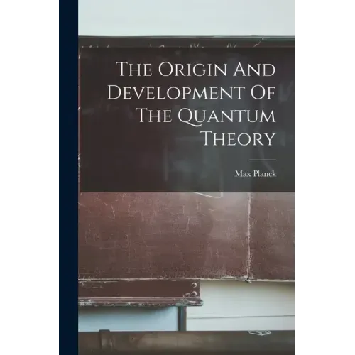 The Origin And Development Of The Quantum Theory