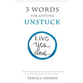 3 Words for Getting Unstuck: Live Yes, And!
