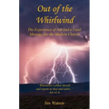 Out of the Whirlwind - The Experience of Job and a Final Message for the Modern Church