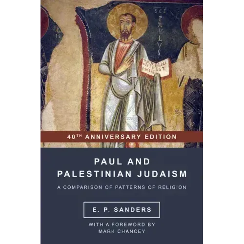 Paul and Palestinian Judaism: 40th Anniversary Edition