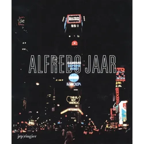 Alfredo Jaar: La Politique Des Images