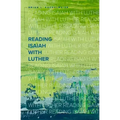 Reading Isaiah with Luther