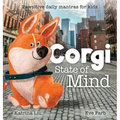 Corgi State of Mind - Pawsitive Daily Mantras for Kids