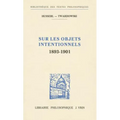 Edmund Husserl Et Kasimir Twardowski: Sur Les Objets Intentionnels (1893-1901)