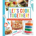 Let's Cook Together!: Fun and Tasty Recipes to Make with Your Kids!