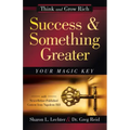 Success and Something Greater: Your Magic Key
