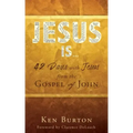 Jesus Is ...: 42 Days with Jesus from the Gospel of John