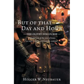 But of that Day and Hour: The Olivet Discourse; a prediction of the end of time, or end of the Jewish temple system?