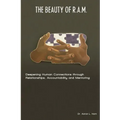 The Beauty of R.A.M.: Deepening Human Connections through Relationships, Accountability and Mentoring