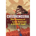 Chushingura: The Treasury of Loyal Retainers, a Puppet Play
