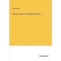 Famine Aspects of Bengal Districts