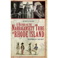A History of the Narragansett Tribe of Rhode Island: Keepers of the Bay