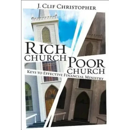 Rich Church, Poor Church: Keys to Effective Financial Ministry