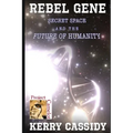 Rebel Gene: Secret Space and the Future of Humanity