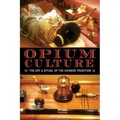 Opium Culture: The Art and Ritual of the Chinese Tradition