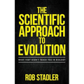 The Scientific Approach to Evolution: What They Didn't Teach You in Biology