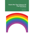 Paint Me The Colours Of The Rainbow: Summer 2021