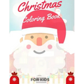 Christmas Coloring Book for Kids: coloring book for boys, girls, and kids of 2 to 8 years old