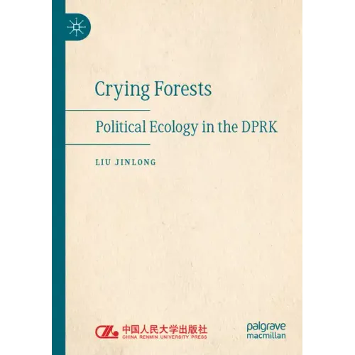 Crying Forests: Political Ecology in the Dprk