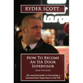 How To Become An SIA Door Supervisor: the essential guide to becoming a licensed door supervisor in the UK