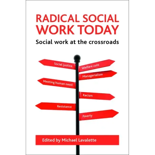 Radical Social Work Today: Social Work at the Crossroads