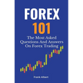 Forex 101: The Most Asked Questions And Answers On Forex Trading