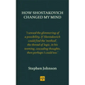How Shostakovich Changed My Mind