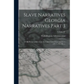 Slave Narratives Georgia Narratives Part 3: A Folk History of Slavery in the United States From Interviews with Former Slaves; Volume IV