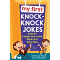 My First Knock-Knock Jokes: Lots of Laugh-Out-Loud Jokes for Silly Kids