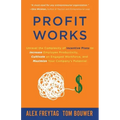 Profit Works: Unravel the Complexity of Incentive Plans to Increase Employee Productivity, Cultivate an Engaged Workforce, and Maxim