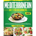 Mediterranean Diet for Beginners #2020: Affordable, Easy & Delicious Mediterranean Diet Recipes Lose Weight, Balance Hormones & Reset Your Body 30-Day