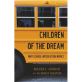 Children of the Dream: Why School Integration Works