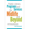Public Library Programs and Services for Midlife and Beyond: Expanding Opportunities for a Growing Population