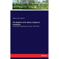 The Register of St. Mary's Chapel at Conistone,: in the Parish of Burnsall-in-Craven 1567-1812